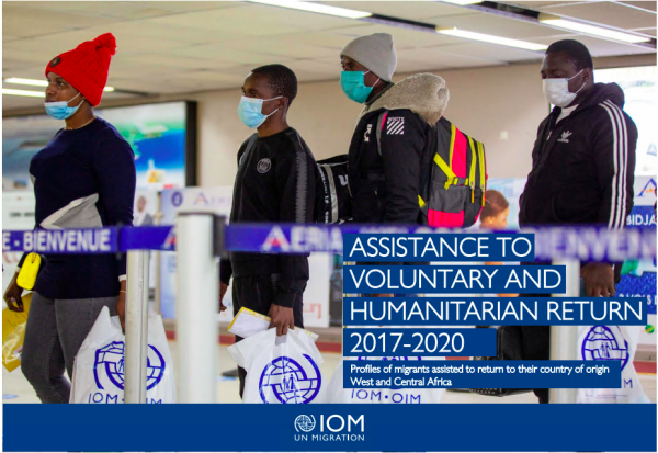 2021; IOM; Assistance to voluntary and humanitarian return 2017-2020. Profiles of migrants assisted to return to their country of origin - West and Central Africa