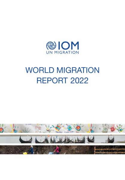 2021, M. McAuliffe; A. Triandafyllidou, IOM, World Migration Report 2022