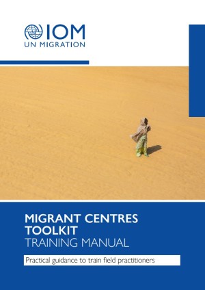 Migrant Centres Toolkit Training Manual. Practical guidance to train field practitioners