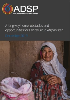 2019, Samuel Hall, ADSP, A Long Way Home Obstacles and Opportunities for IDP Return in Afghanistan