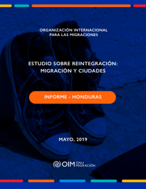 2019, OIM, Estudio sobre reintegración, migración y ciudades. Honduras